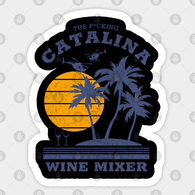 The F*cking Catalina Wine Mixer Sticker by Searlitnot